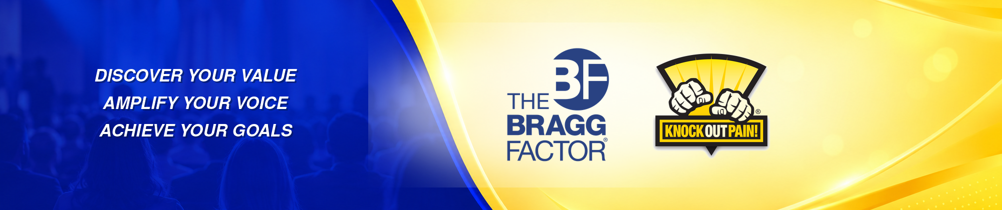 The Bragg Factor and KnockOutPain — Discover Your Value, Amplify Your Voice, Achieve Your Goals